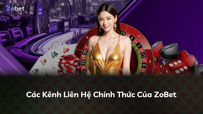 Các Kênh Liên Hệ Chính Thức Của ZoBet
