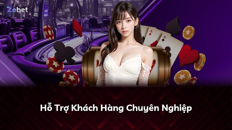 Hỗ Trợ Khách Hàng Chuyên Nghiệp