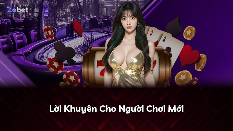 Lời Khuyên Cho Người Chơi Mới